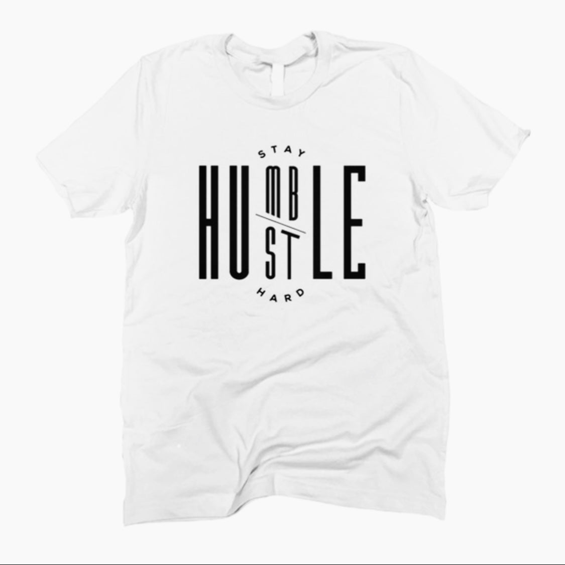 White Unisex Graphic Tee + Black Text ' Stay Humble Hustle Hard '